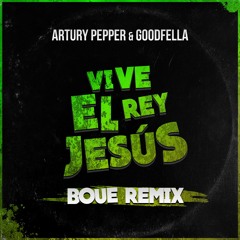 Vive El Rey Jesús (BOUE Remix)