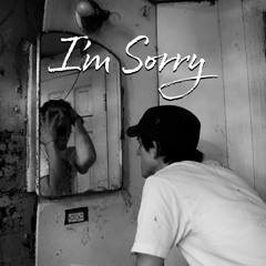 I'm Sorry