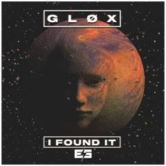 GLØX - I Found It
