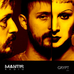 Mantis Radio 204 - GRYPT