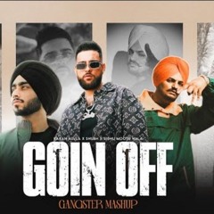 Goin Off (Mashup) - Karan Aujla Ft. Shubh X Sidhu Moose Wala _Latest Punjabi song 2024