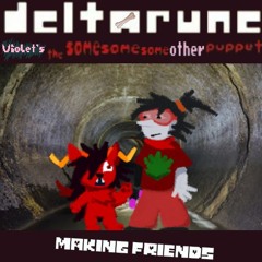 [Deltarune: Violet's TSSSOP] Making Friends