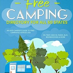 View [EBOOK EPUB KINDLE PDF] Free Camping Directory For all 50 States: An Avid Camper’s Guide to F