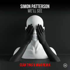 We’ll See (Sean Tyas & Waio Extended Remix)