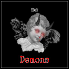 Demons (ft Teeskyn Da Splurge)