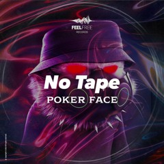 PREMIERE : No Tape - Poker Face (EDIT)