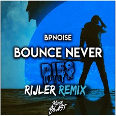 BPNOISE - Bounce Never Dies (Rijler Remix) FREE DOWNLOAD