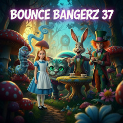 BOUNCE BANGERZ #37