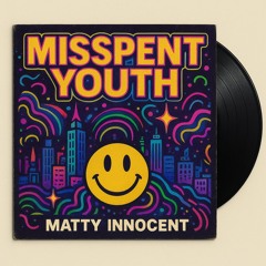 Matty Innocent - Misspent Youth-1