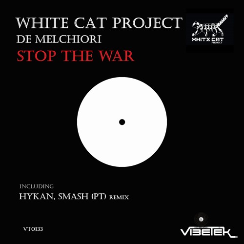 White Cat Project & De Melchiori - Stop The War  (HYKAN SMASH (PT) Remix)