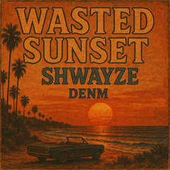 Wasted Sunset