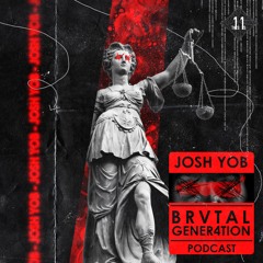 BRVTAL GENER4TION//JOSH YOB