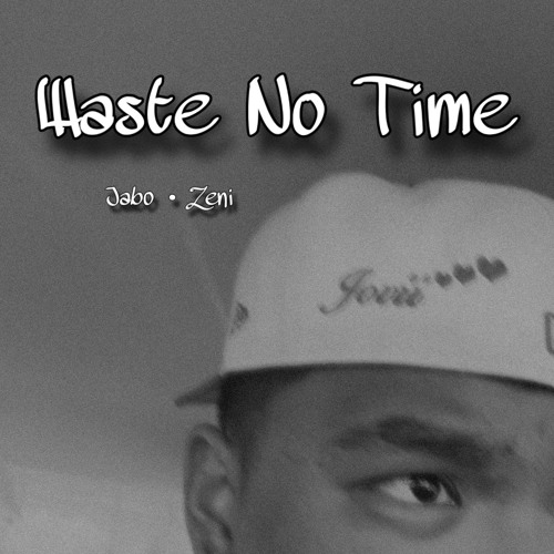 Waste no time (prod. ZENI)