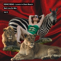 DENIZ RENO • Lovers In Diani Beach • Bali Live DJ Mix • Vol II [Afro House]