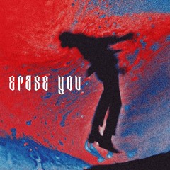 Erase You By me
