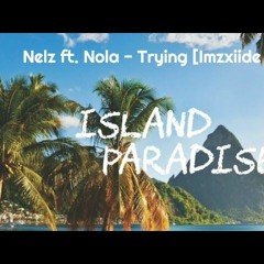 Nelz Ft. Nol@ - Trying Regg@E RemiX