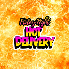 FRIDAY NIGHT HOT DELIVERY 4 (TECH AND JACKIN HOUSE)