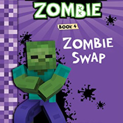 Access KINDLE 📋 Minecraft Books: Diary of a Minecraft Zombie Book 4: Zombie Swap (An