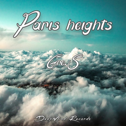 Gre.S - Paris Heights (Original Mix)