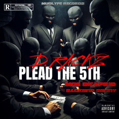 D Rackz- PLEAD THE 5TH ft Moe DiCaprio