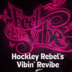 Axwell - Feel The Vibe [Hockley Rebel's Vibin' Revibe) *FREE DL*