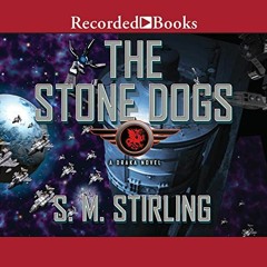 Access [EPUB KINDLE PDF EBOOK] Stone Dogs: Draka, Book 3 by  David Colacci,S.M. Stirl