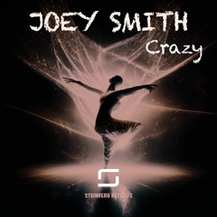 JOEY SMITH - Crazy (Original Mix) 2023