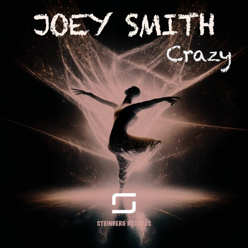 JOEY SMITH - Crazy (Original Mix) 2023