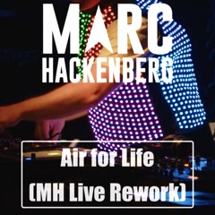 Air for Life (MH Live Rework) - Full Live Recording