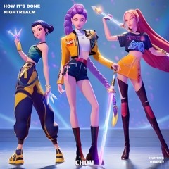 How It's Done x Nightrealm (HUNTRIX x Knock2 x ISOxo) | KPOP DEMON HUNTERS