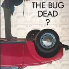 [Access] EPUB 📭 Is The Bug Dead? The Great Beetle Ad Campaign by Alfredo Marcantonio