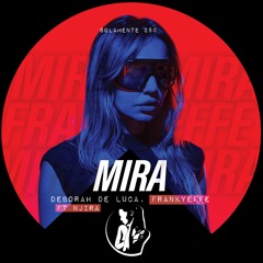 MIRA - Deborah De Luca, Frankyeffe ft Njira