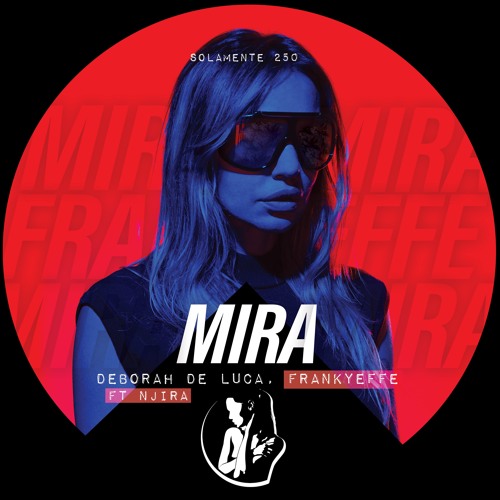 MIRA - Deborah De Luca, Frankyeffe ft Njira