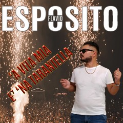 Flavio Esposito - 'A vita mia è 'na tarantella (Cover Marco Calone)