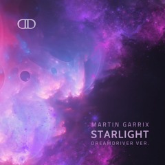 Martin Garrix Starlight [DREAMDRIVER Remix]