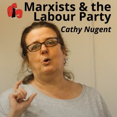 Marxist ABCs: Marxists and the Labour Party