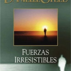 View KINDLE 📒 Fuerzas Irresistibles by unknown [EBOOK EPUB KINDLE PDF]