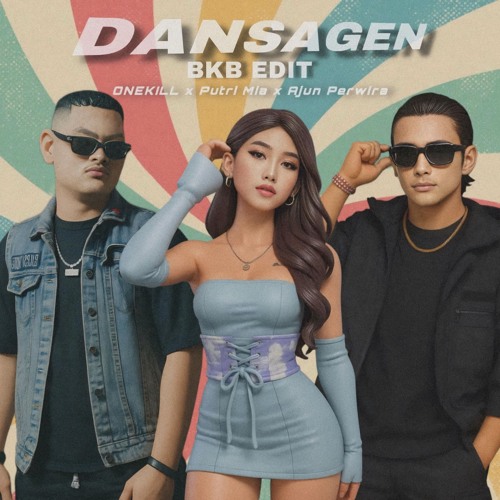 DANSAGEN - ONEKILL x Putri Mia x Ajun Perwira BKB EDIT