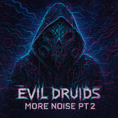 evil druids (more noise remix pt2)