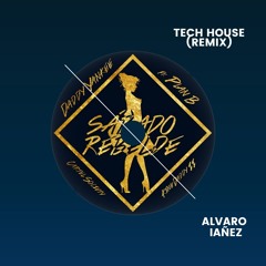 Alvaro Iañez FT  Daddy Yankee & Plan B - Sabado Rebelde (Tech House Remix)
