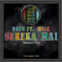 RATU - Sereka Mai feat Wilz & Vanboii