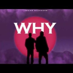 WHY - Young Stunners | Talha Anjum | Talhah Yunus | Prod. by Jokhay (Official Audio)