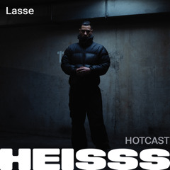 HEISSS HOTCAST 048: Lasse