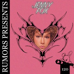 Rumors Mix Series #120: Jenny Fox