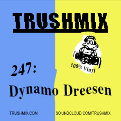 Trushmix 247 - Dynamo Dreesen