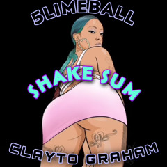 5LIMEBALL x Clayto - Shake Sum
