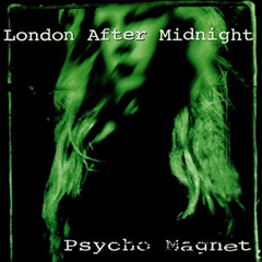 London After Midnight - Psycho Magnet instrumental .mp3