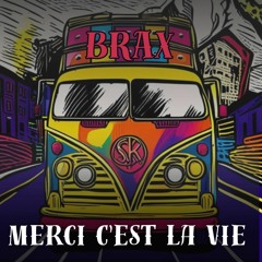 BRAX - Merci C'est La Vie