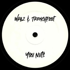 Wraz & Trench Foot - You Nuts (CLIP) - OUT NOW on FutureVibes Music