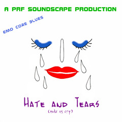 Hate and Tears (make us cry)